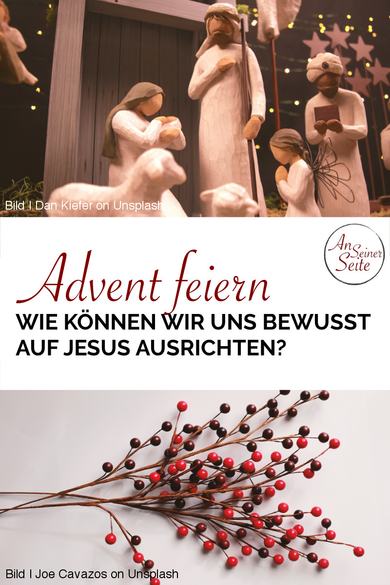 Advent feiern - wie können wir uns bewusst auf Jesus ausrichten? I anseinerseite.de #entschleunigung #glaubenleben #jesus